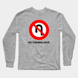 No Turning Back Long Sleeve T-Shirt